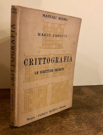 Mario Zanotti Crittografia. Le scritture segrete 1928 Milano Hoepli